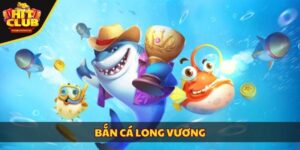 Bắn cá Long Vương